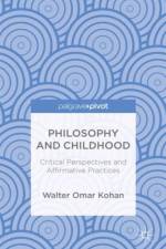 Philosophy and Childhood: Critical Perspectives and Affirmative Practices af W. Kohan