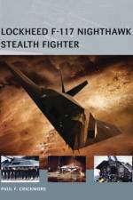 Lockheed F-117 Nighthawk Stealth Fighter af Paul F. Crickmore