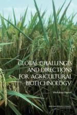 Global Challenges and Directions for Agricultural Biotechnology af National Research Council