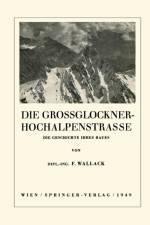 Die Grossglockner-Hochalpenstrasse af Franz Wallack