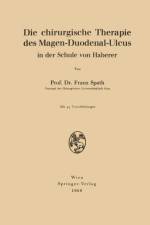 Die Chirurgische Therapie Des Magen-Duodenal-Ulcus in Der Schule Von Haberer af Franz Spath