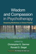 Wisdom and Compassion in Psychotherapy af Christopher (Harvard Medical School/Cambridge Health Alliance
