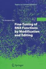 Fine-Tuning of RNA Functions by Modification and Editing