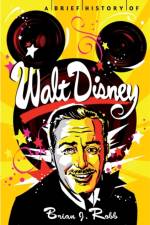 A Brief History of Walt Disney af Brian Robb