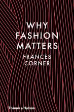 Why Fashion Matters af Frances Corner