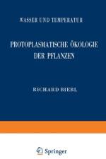 Protoplasmatische OEkologie Der Pflanzen af Richard Biebl