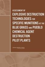 Assessment of Explosive Destruction Technologies for Specific Munitions at the Blue Grass and Pueblo Chemical Agent Destruction Pilot Plants af National Research Council