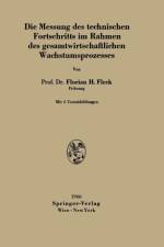 Die Messung Des Technischen Fortschritts Im Rahmen Des Gesamtwirtschaftlichen Wachstumsprozesses af Florian H Fleck