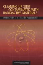 Cleaning Up Sites Contaminated with Radioactive Materials af Committee on Cleaning Up of Radioactive Contamination: Russian Challenges and U.S. Experience