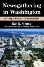 Newsgathering in Washington af Dan Nimmo