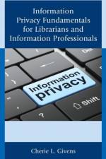 Information Privacy Fundamentals for Librarians and Information Professionals