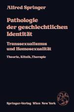 Pathologie Der Geschlechtlichen Identitat af A Springer