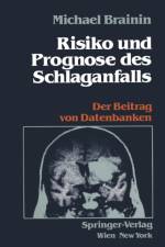 Risiko Und Prognose Des Schlaganfalls af Michael (Donau-Universitat Krems Austria) Brainin