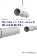 Review of the Bureau of Reclamation's Corrosion Prevention Standards for Ductile Iron Pipe af Committee on the Review of the Bureau of Reclamation's Corrosion Prevention Standards for Ductile Iron Pipe