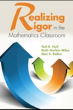 Realizing Rigor in the Mathematics Classroom af Ted H. Hull