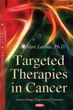 Targeted Therapies in Cancer af Marc Lacroix