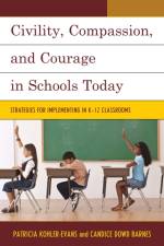 Civility, Compassion, and Courage in Schools Today af Patricia Kohler-Evans