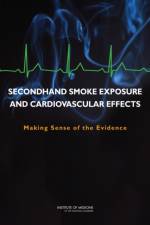Secondhand Smoke Exposure and Cardiovascular Effects af Institute of Medicine