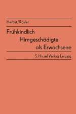 Fruhkindlich Hirngeschadigte ALS Erwachsene