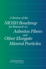 A Review of the NIOSH Roadmap for Research on Asbestos Fibers and Other Elongate Mineral Particles af Committee for the Review of the NIOSH Research Roadmap on Asbestos Fibers and Other Elongate Mineral Particles
