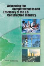 Advancing the Competitiveness and Efficiency of the U.S. Construction Industry af National Research Council