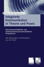 Integrierte Kommunikation in Theorie Und Praxis