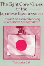 The Eight Core Values of the Japanese Businessman af Erdener Kaynak