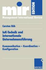 IuK-Technik Und Internationale Unternehmensfuhrung af Carsten Röh