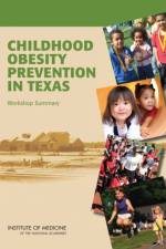 Childhood Obesity Prevention in Texas af Institute of Medicine