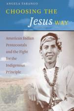 Choosing the Jesus Way af Angela Tarango