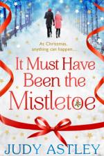 It Must Have Been the Mistletoe af Judy Astley
