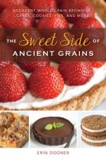 The Sweet Side of Ancient Grains af Erin Dooner
