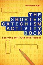 The Shorter Catechism Activity Book af Marianne Ross