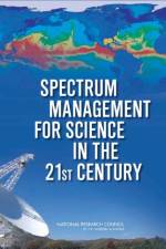 Spectrum Management for Science in the 21st Century af Committee on Scientific Use of the Radio Spectrum