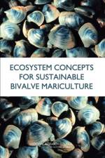 Ecosystem Concepts for Sustainable Bivalve Mariculture af Pt. Reyes National Seashore Committee on Best Practices for Shellfish Mariculture and the Effects of Commercial Activities in Drakes Estero