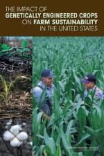 The Impact of Genetically Engineered Crops on Farm Sustainability in the United States af National Research Council