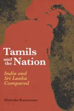 Tamils and the Nation af Madurika Rasaratnam