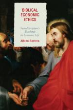 Biblical Economic Ethics af Albino Barrera