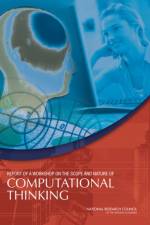Report of a Workshop on the Scope and Nature of Computational Thinking af National Research Council