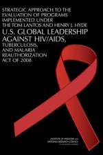 Strategic Approach to the Evaluation of Programs Implemented Under the Tom Lantos and Henry J. Hyde U.S. Global Leadership Against HIV/AIDS, Tuberculosis, and Malaria Reauthorization Act of 2008 af National Research Council