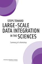 Steps Toward Large-Scale Data Integration in the Sciences af National Research Council