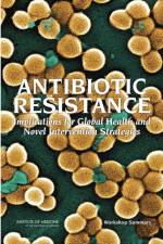 Antibiotic Resistance af Institute of Medicine