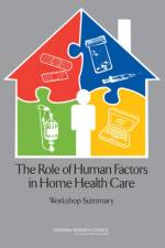 The Role of Human Factors in Home Health Care af National Research Council