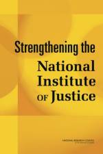Strengthening the National Institute of Justice af National Research Council