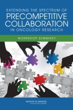 Extending the Spectrum of Precompetitive Collaboration in Oncology Research af Institute of Medicine