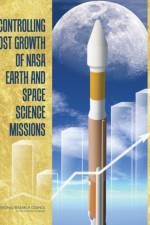 Controlling Cost Growth of NASA Earth and Space Science Missions af Committee on Cost Growth in NASA Earth and Space Science Missions