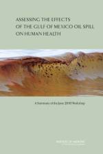 Assessing the Effects of the Gulf of Mexico Oil Spill on Human Health af Institute of Medicine