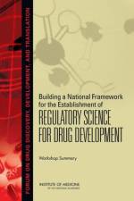 Building a National Framework for the Establishment of Regulatory Science for Drug Development af Board on Health Sciences Policy