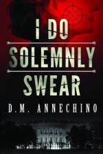 I Do Solemnly Swear af D. M. Annechino