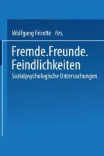Fremde - Freunde - Feindlichkeiten
